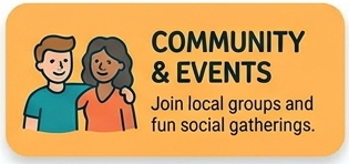 Community and events: join local groups and fun social gatherings.